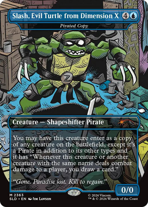 Slash, Evil Turtle from Dimension X - Pirated Copy [Secret Lair Drop Series]