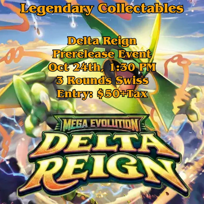 Pokemon - Delta Reign - Pre-Release - Oct 24th - 1:30 PM