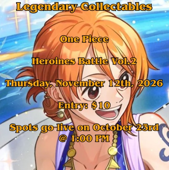 One Piece - Heroines Battle Vol.2 - Thursday, November 12th, 2026 - 6:30 PM
