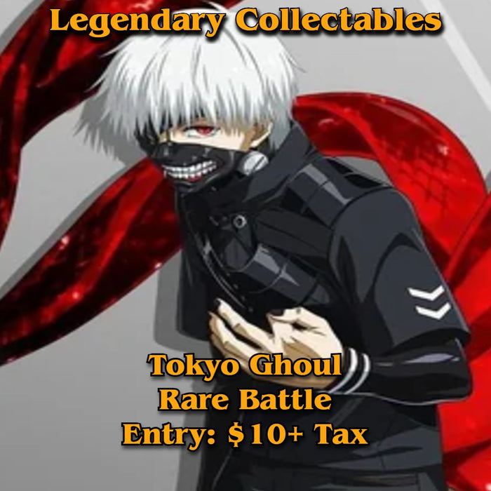 Tokyo Ghoul - Rare Battle - Saturday, June 13th - 4 PM